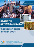 Statistik Ketenagakerjaan Kabupaten Barito Selatan Agustus 2021